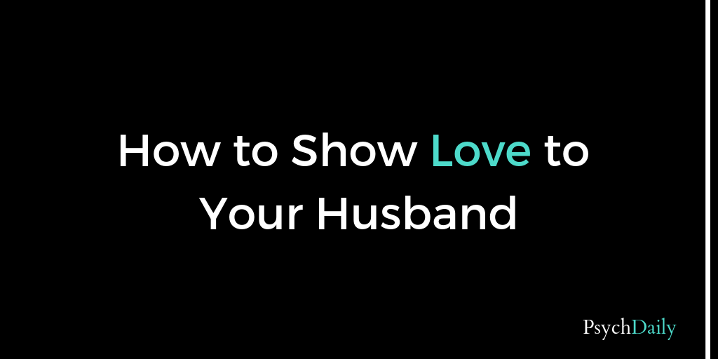 psych-daily-how-to-show-love-to-your-husband